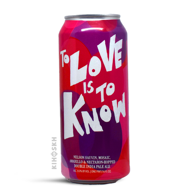 To Love Is To Know DIPA